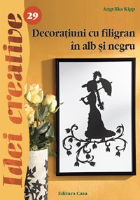 Idei Creative - Decoratiuni cu filigran in alb si negru - Editia II nr.29